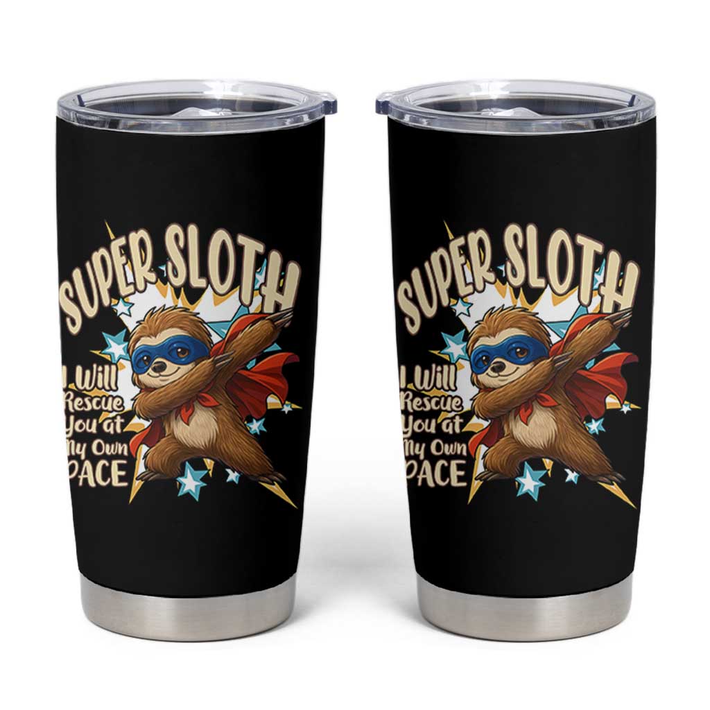 Super Sloth I Will Rescue You Tumbler Cup Funny Sloth Lover Gift