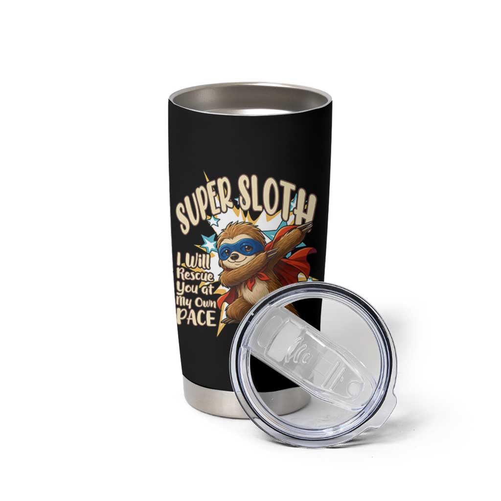 Super Sloth I Will Rescue You Tumbler Cup Funny Sloth Lover Gift