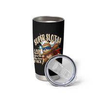 Super Sloth I Will Rescue You Tumbler Cup Funny Sloth Lover Gift
