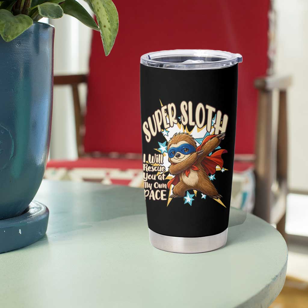 Super Sloth I Will Rescue You Tumbler Cup Funny Sloth Lover Gift