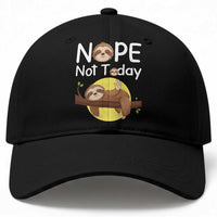 Nope Not Today Baseball Cap Funny Sloth Lover Gift
