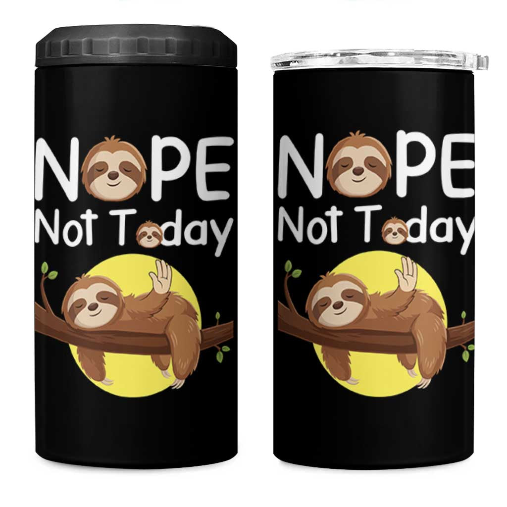 Nope Not Today 4 in 1 Can Cooler Tumbler Funny Sloth Lover Gift
