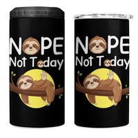 Nope Not Today 4 in 1 Can Cooler Tumbler Funny Sloth Lover Gift