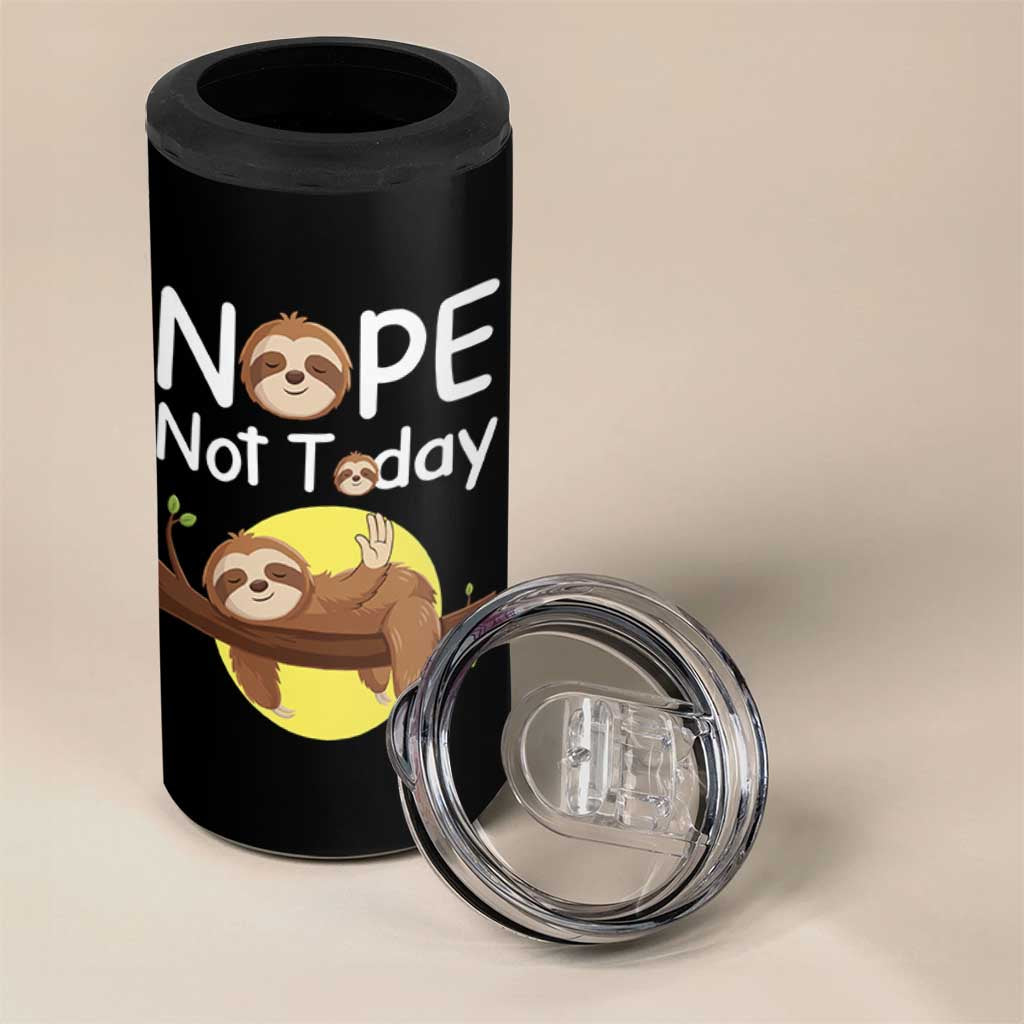 Nope Not Today 4 in 1 Can Cooler Tumbler Funny Sloth Lover Gift