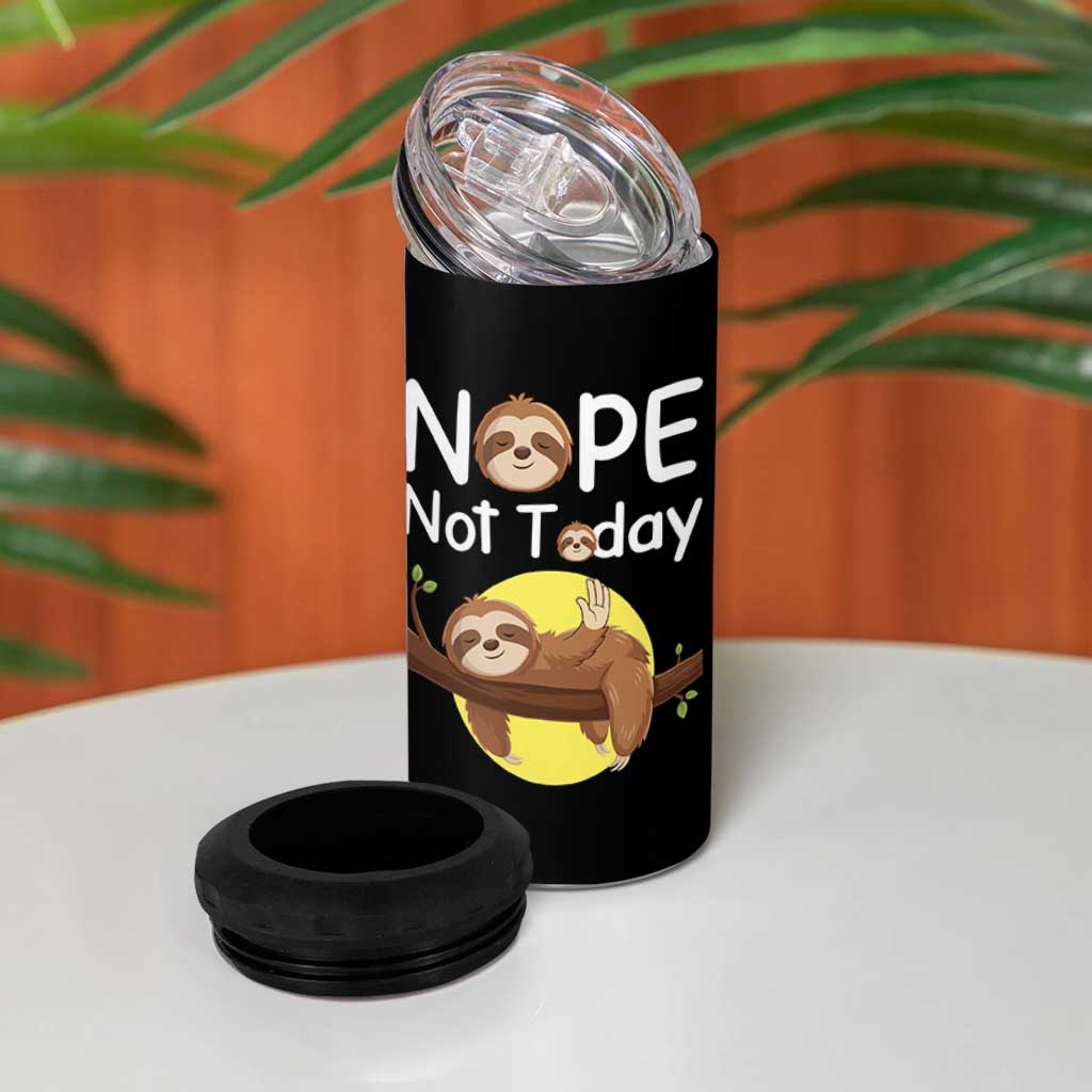 Nope Not Today 4 in 1 Can Cooler Tumbler Funny Sloth Lover Gift