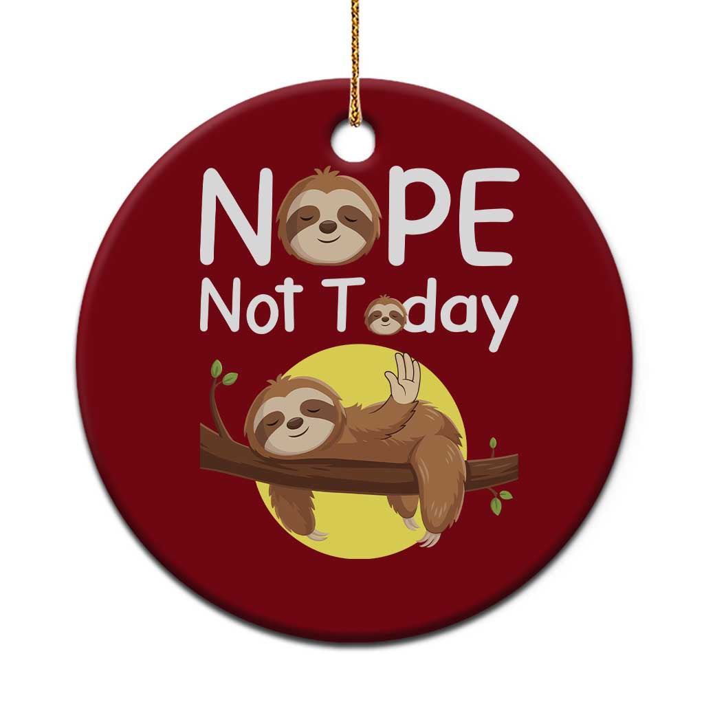 Nope Not Today Ceramic Ornament Funny Sloth Lover Gift - Wonder Print Shop