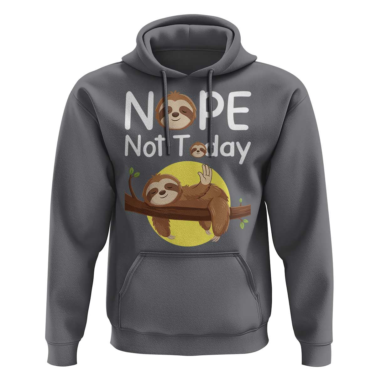 Nope Not Today Hoodie Funny Sloth Lover Gift - Wonder Print Shop