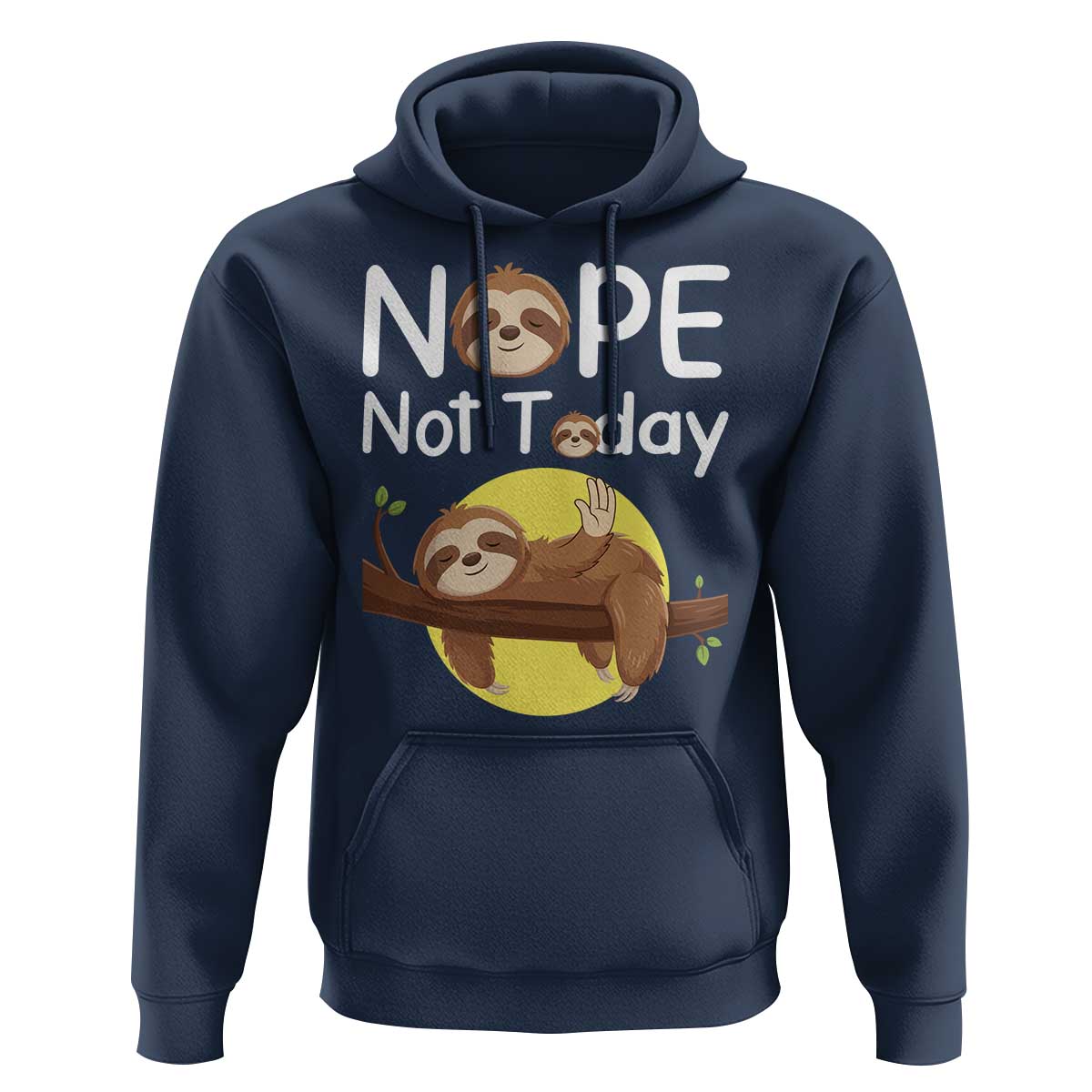 Nope Not Today Hoodie Funny Sloth Lover Gift - Wonder Print Shop