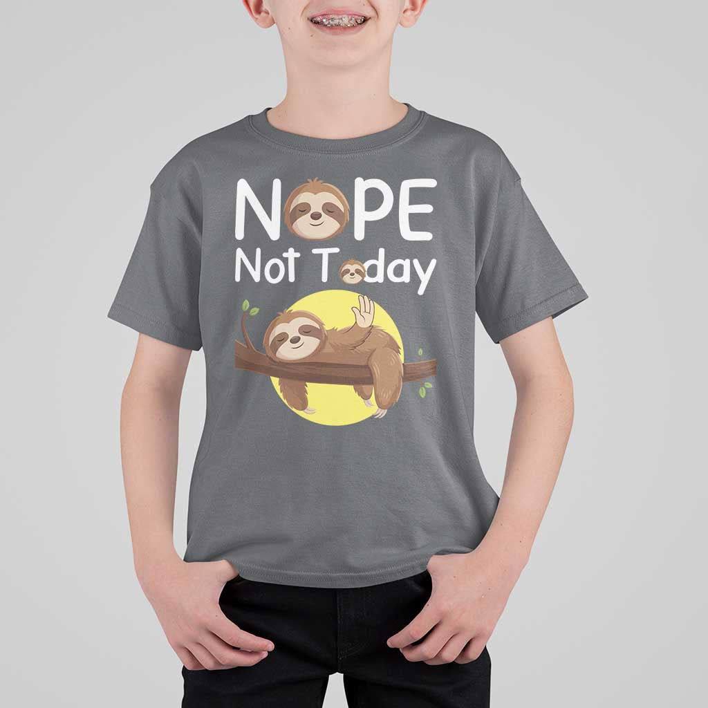 Nope Not Today T Shirt For Kid Funny Sloth Lover Gift - Wonder Print Shop