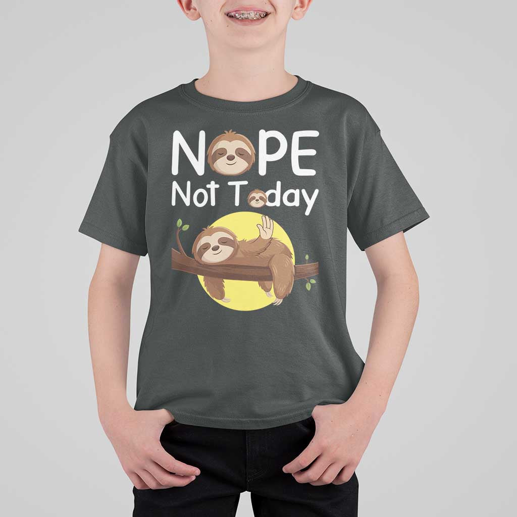 Nope Not Today T Shirt For Kid Funny Sloth Lover Gift - Wonder Print Shop