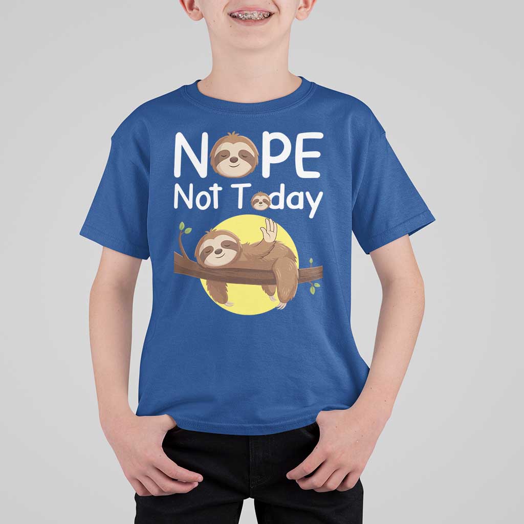 Nope Not Today T Shirt For Kid Funny Sloth Lover Gift - Wonder Print Shop