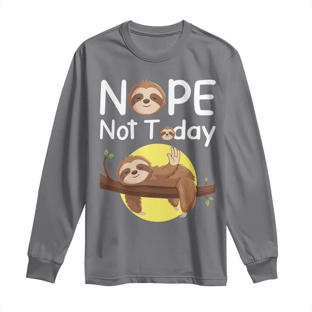 Nope Not Today Long Sleeve Shirt Funny Sloth Lover Gift - Wonder Print Shop