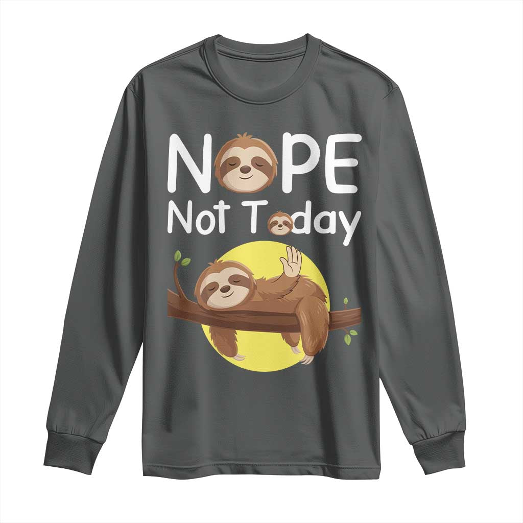 Nope Not Today Long Sleeve Shirt Funny Sloth Lover Gift - Wonder Print Shop