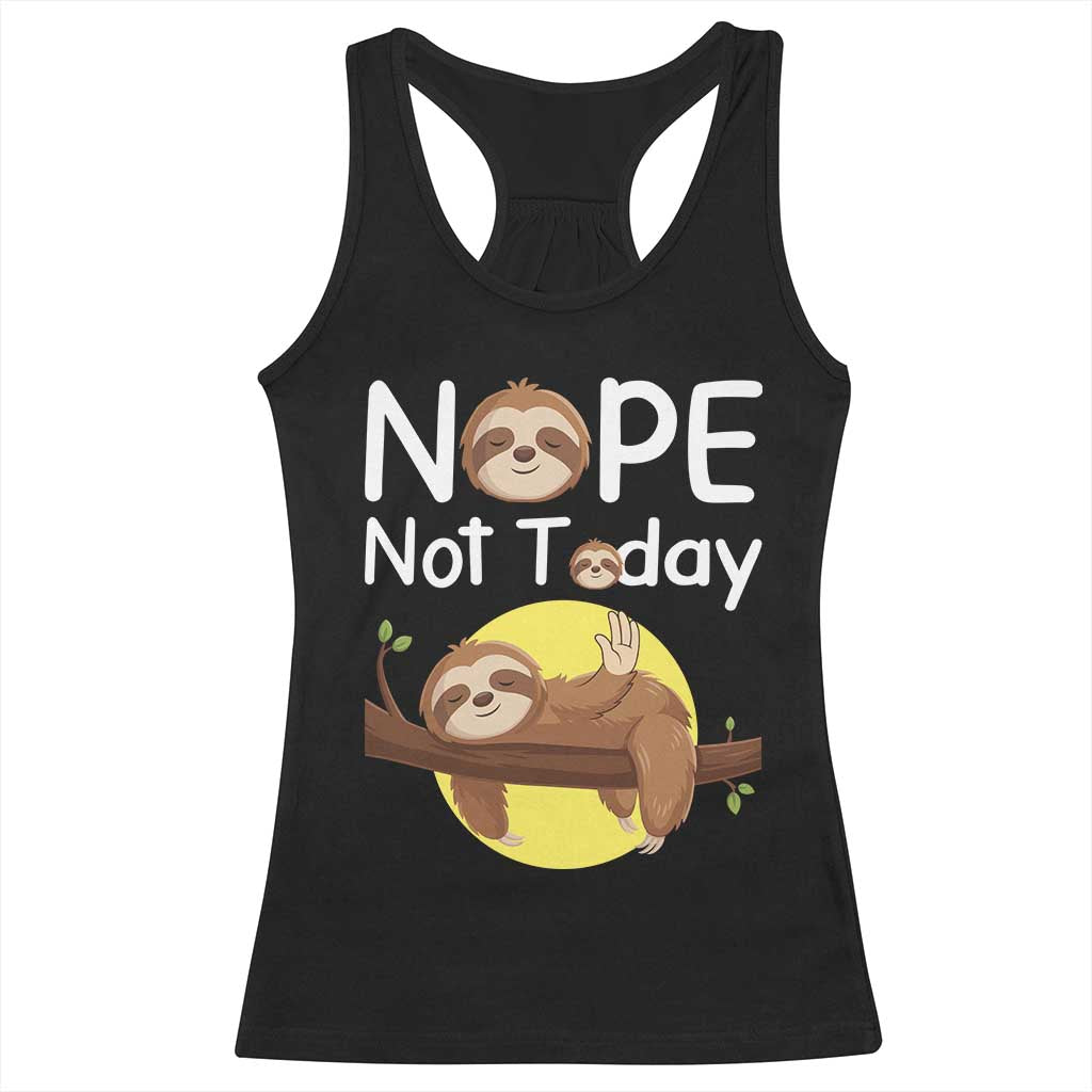 Nope Not Today Racerback Tank Top Funny Sloth Lover Gift - Wonder Print Shop