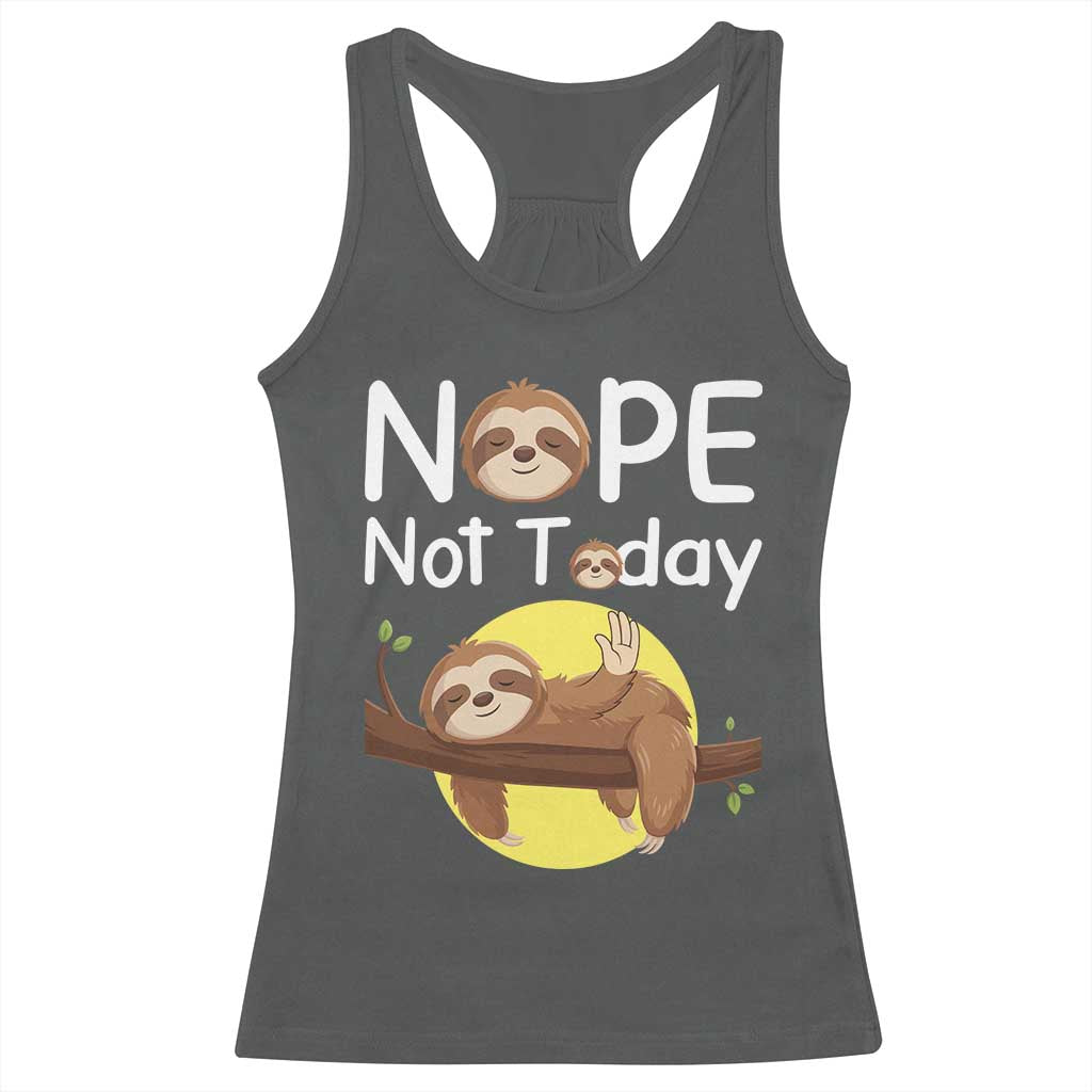 Nope Not Today Racerback Tank Top Funny Sloth Lover Gift - Wonder Print Shop