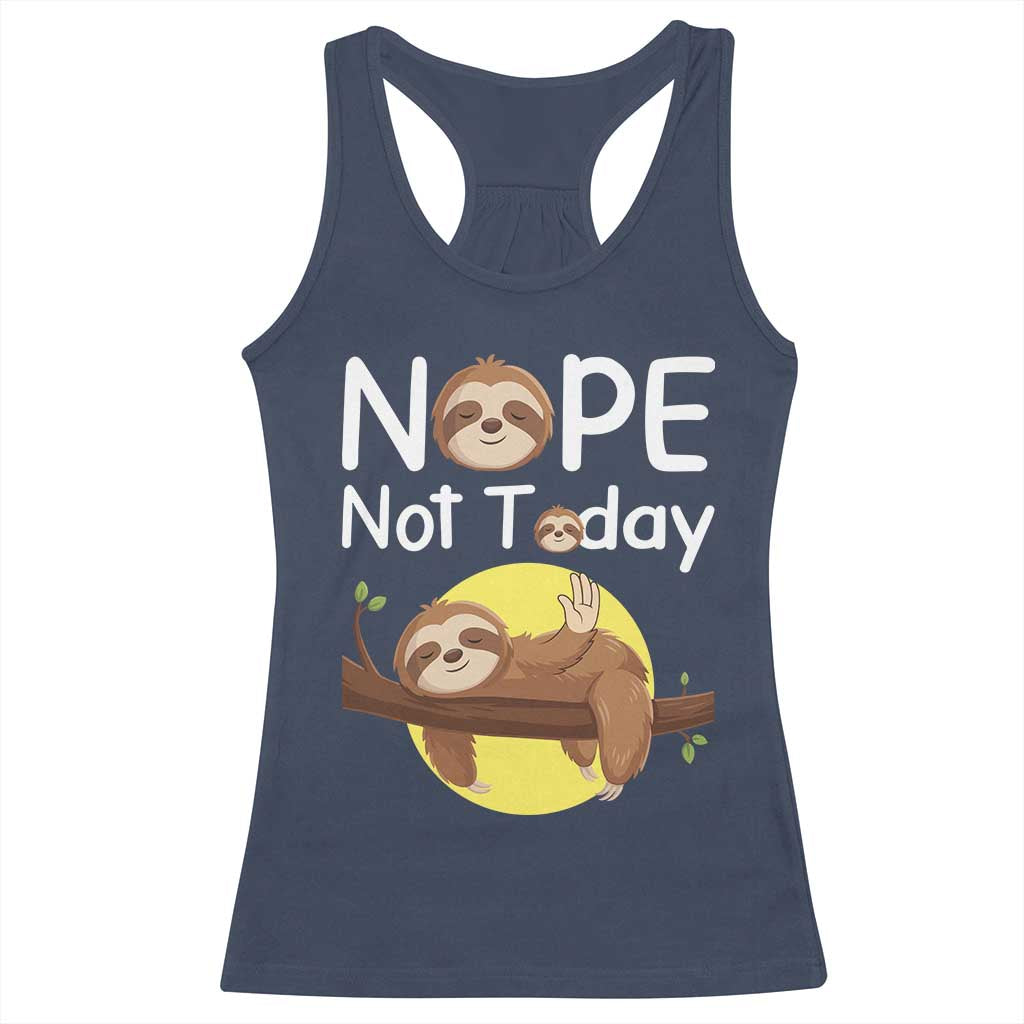 Nope Not Today Racerback Tank Top Funny Sloth Lover Gift - Wonder Print Shop