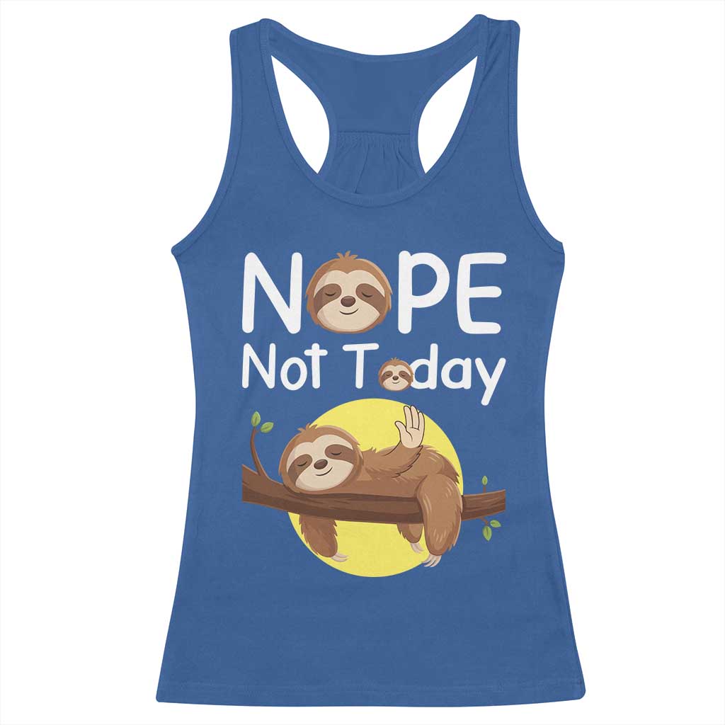 Nope Not Today Racerback Tank Top Funny Sloth Lover Gift - Wonder Print Shop