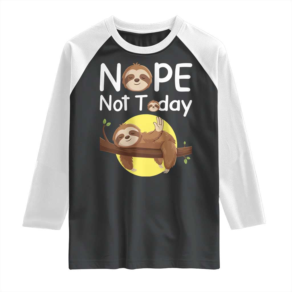 Nope Not Today Raglan Shirt Funny Sloth Lover Gift - Wonder Print Shop