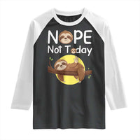 Nope Not Today Raglan Shirt Funny Sloth Lover Gift - Wonder Print Shop