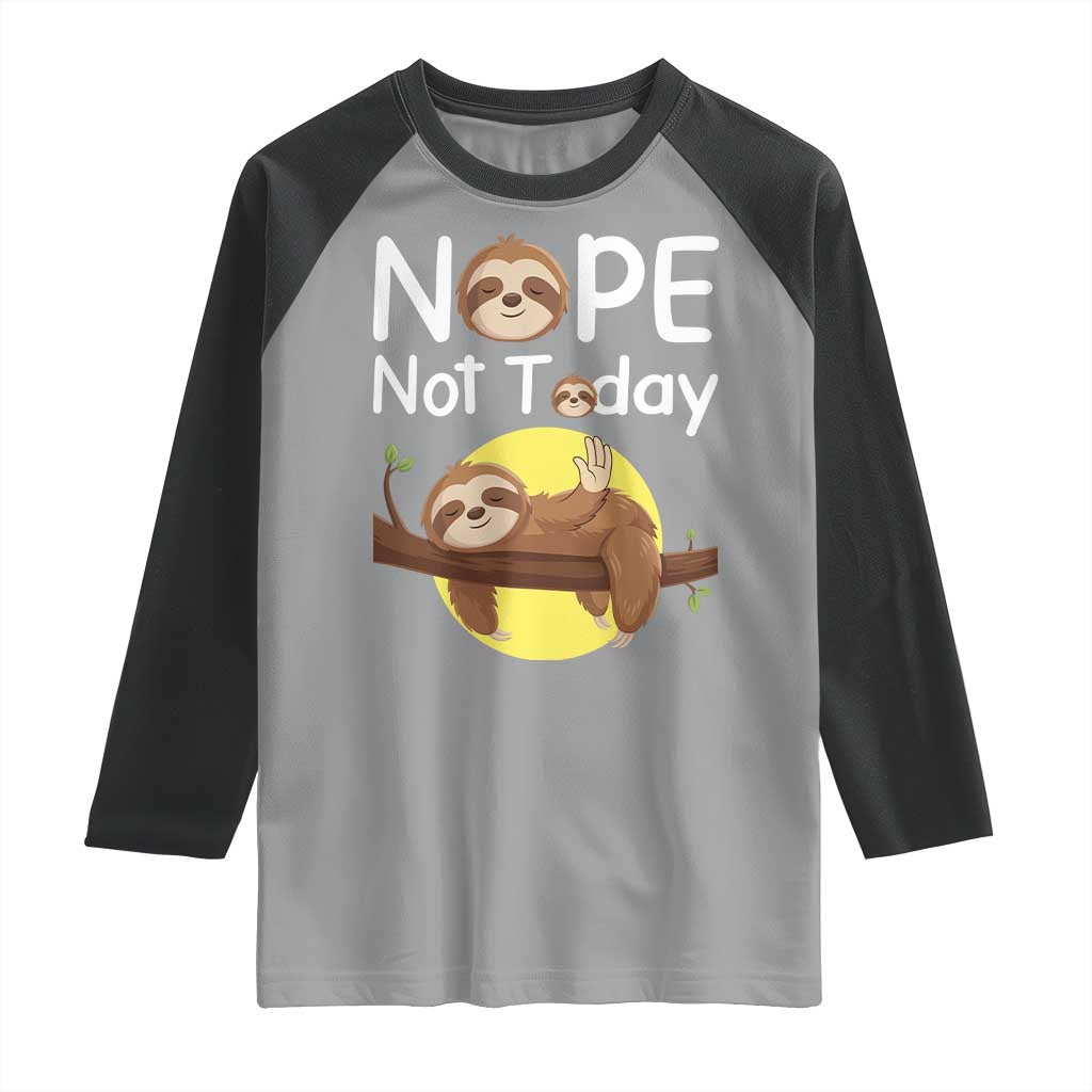 Nope Not Today Raglan Shirt Funny Sloth Lover Gift - Wonder Print Shop