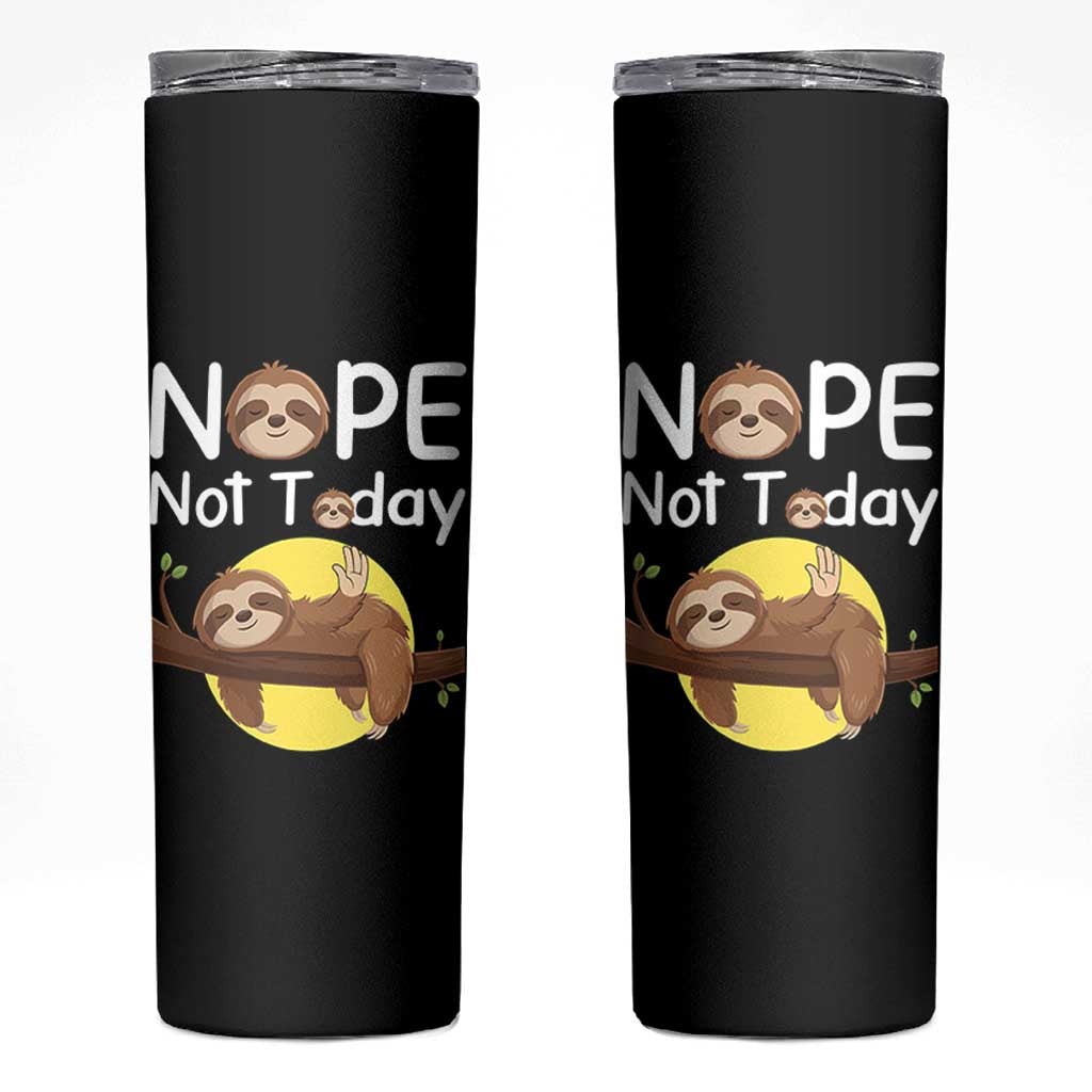 Nope Not Today Skinny Tumbler Funny Sloth Lover Gift