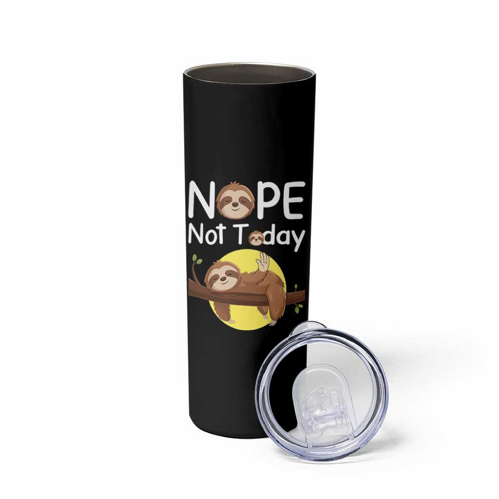 Nope Not Today Skinny Tumbler Funny Sloth Lover Gift