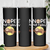 Nope Not Today Skinny Tumbler Funny Sloth Lover Gift