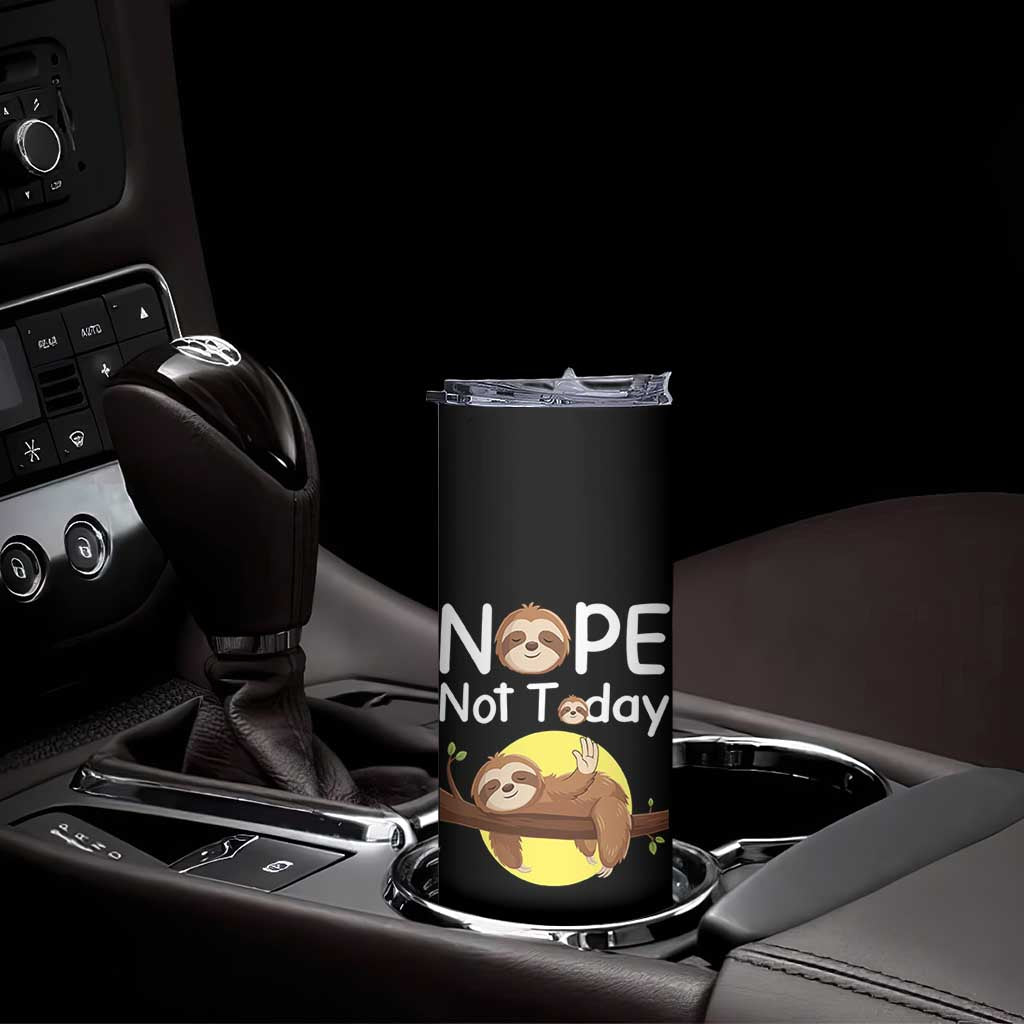 Nope Not Today Skinny Tumbler Funny Sloth Lover Gift