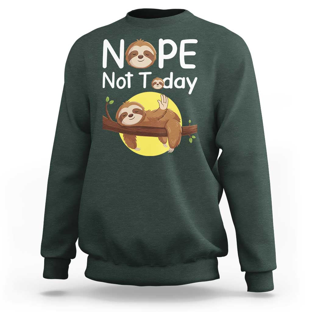 Nope Not Today Sweatshirt Funny Sloth Lover Gift - Wonder Print Shop