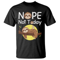 Nope Not Today T Shirt Funny Sloth Lover Gift - Wonder Print Shop