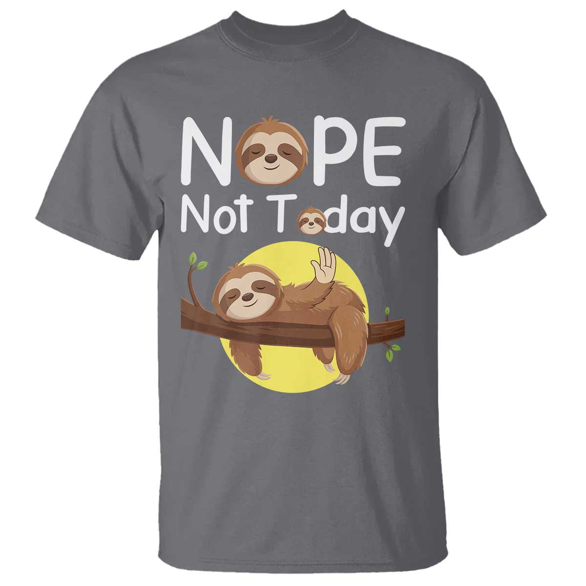 Nope Not Today T Shirt Funny Sloth Lover Gift - Wonder Print Shop