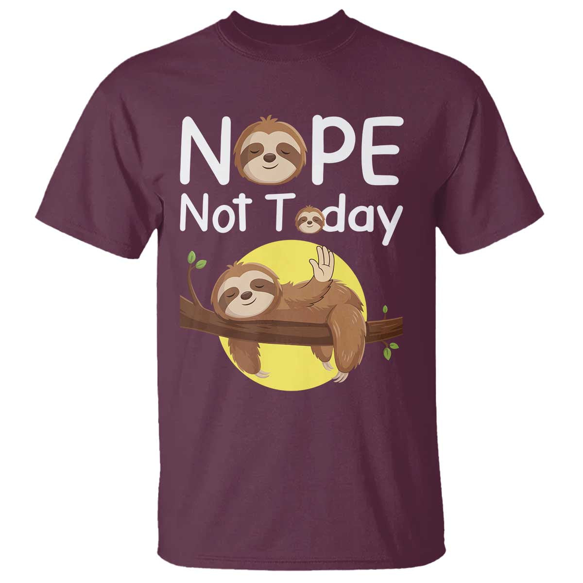 Nope Not Today T Shirt Funny Sloth Lover Gift - Wonder Print Shop