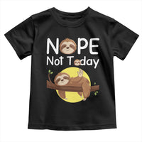 Nope Not Today Toddler T Shirt Funny Sloth Lover Gift - Wonder Print Shop