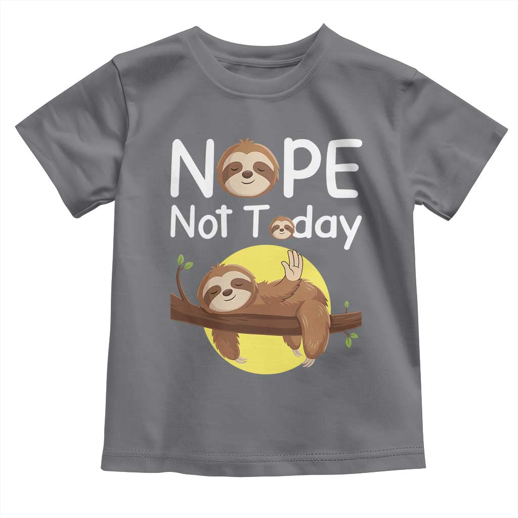 Nope Not Today Toddler T Shirt Funny Sloth Lover Gift - Wonder Print Shop