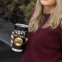 Nope Not Today Tumbler Cup Funny Sloth Lover Gift