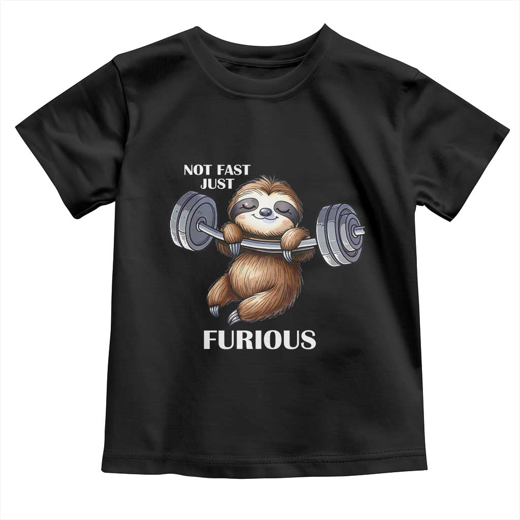 Funny Gym Sloth Toddler T Shirt Not Fast Just Furious - Wonder Print Shop