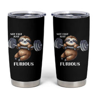 Funny Gym Sloth Tumbler Cup Not Fast Just Furious