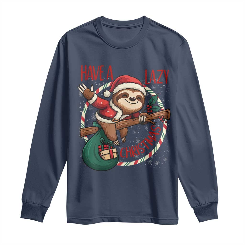 Have A Lazy Christmas Long Sleeve Shirt Cute Xmas Sloth - Wonder Print Shop