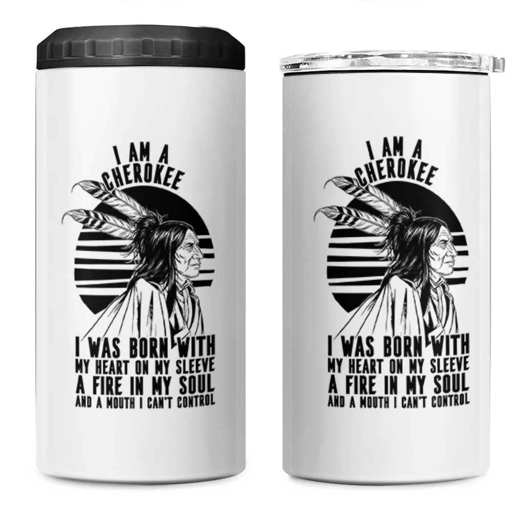 Native American Heritage Pride Gift 4 in 1 Can Cooler Tumbler I Am A Cherokee Born With Heart On My Sleeve