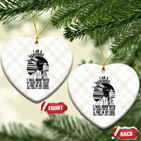 Native American Heritage Pride Gift Ceramic Ornament I Am A Cherokee Born With Heart On My Sleeve