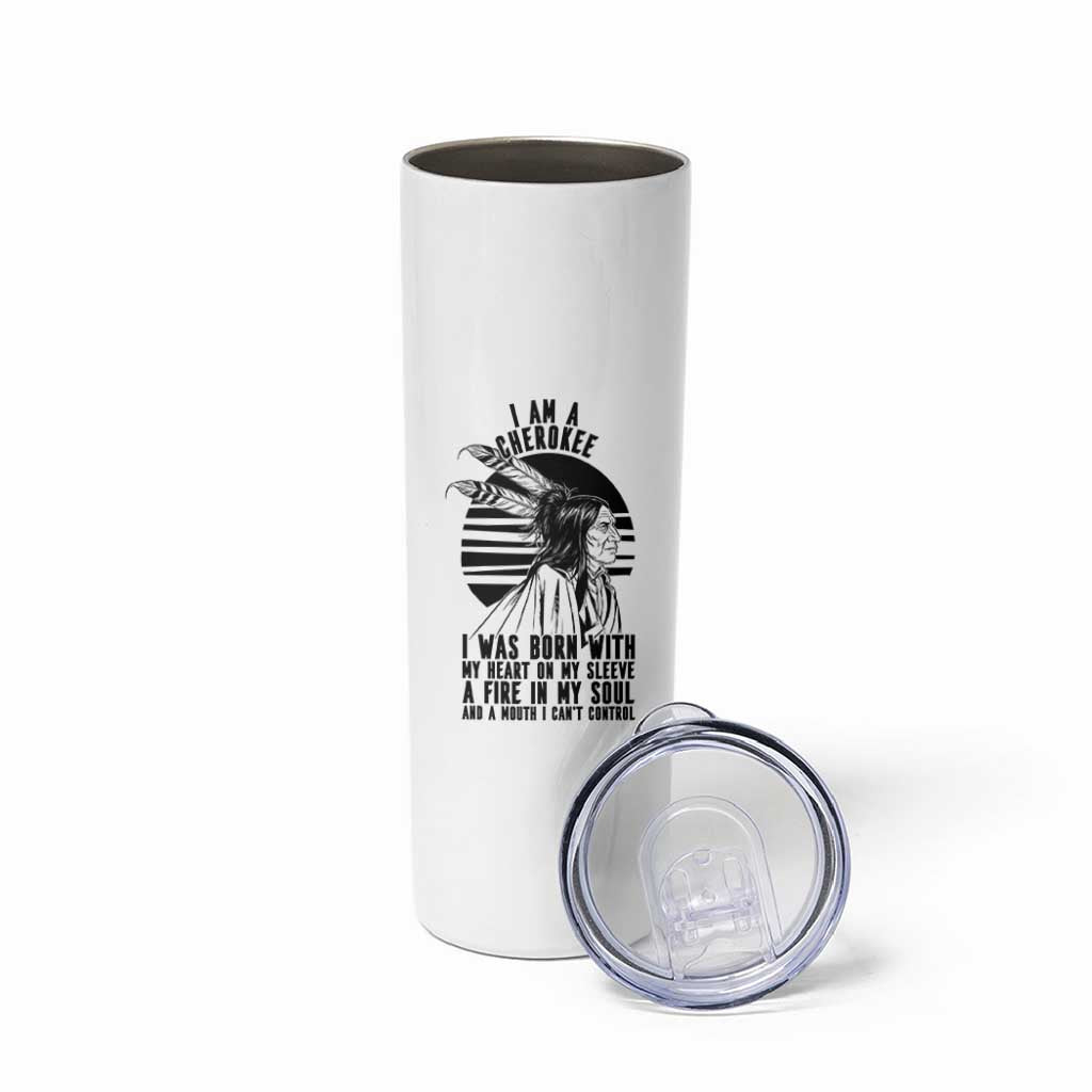 Native American Heritage Pride Gift Skinny Tumbler I Am A Cherokee Born With Heart On My Sleeve