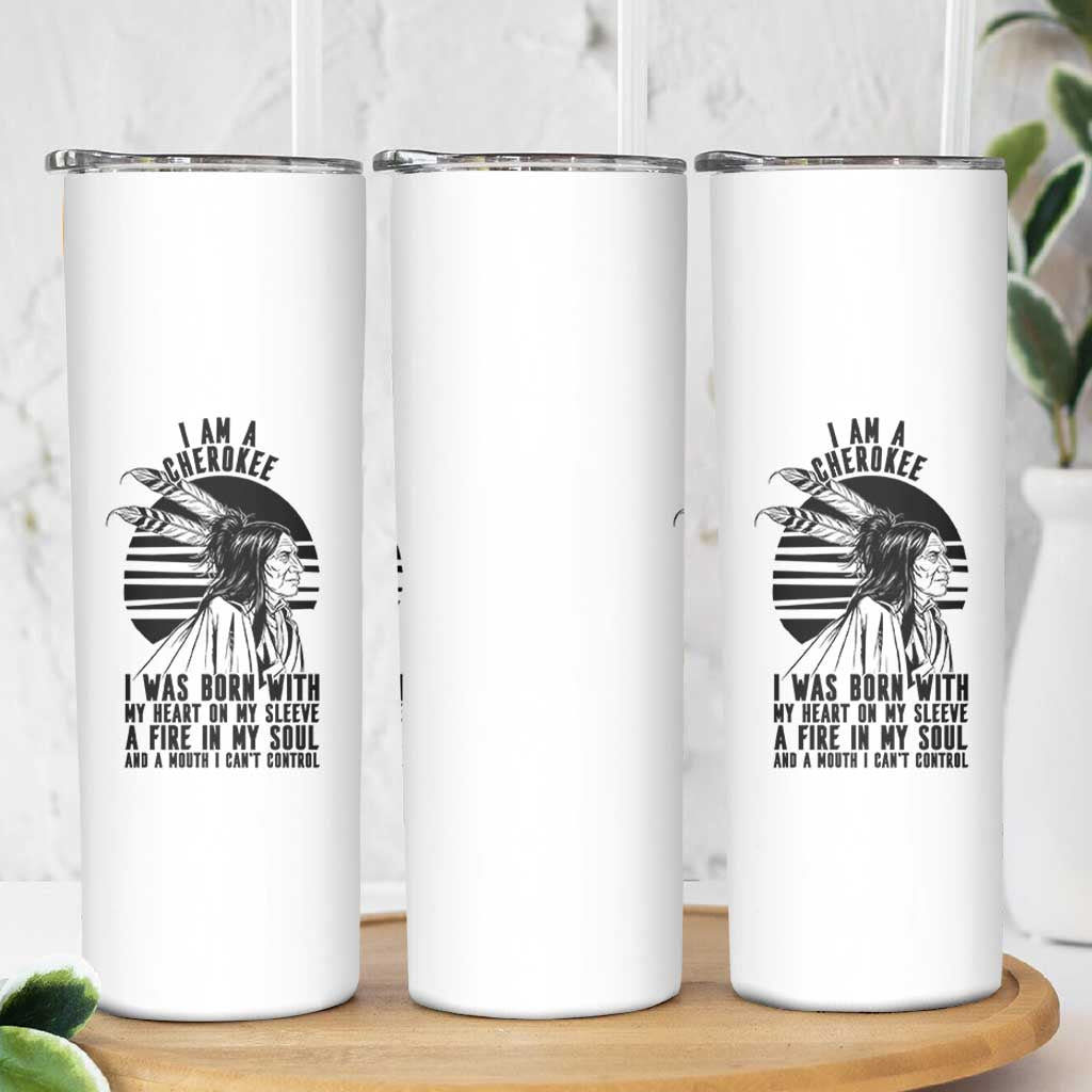 Native American Heritage Pride Gift Skinny Tumbler I Am A Cherokee Born With Heart On My Sleeve