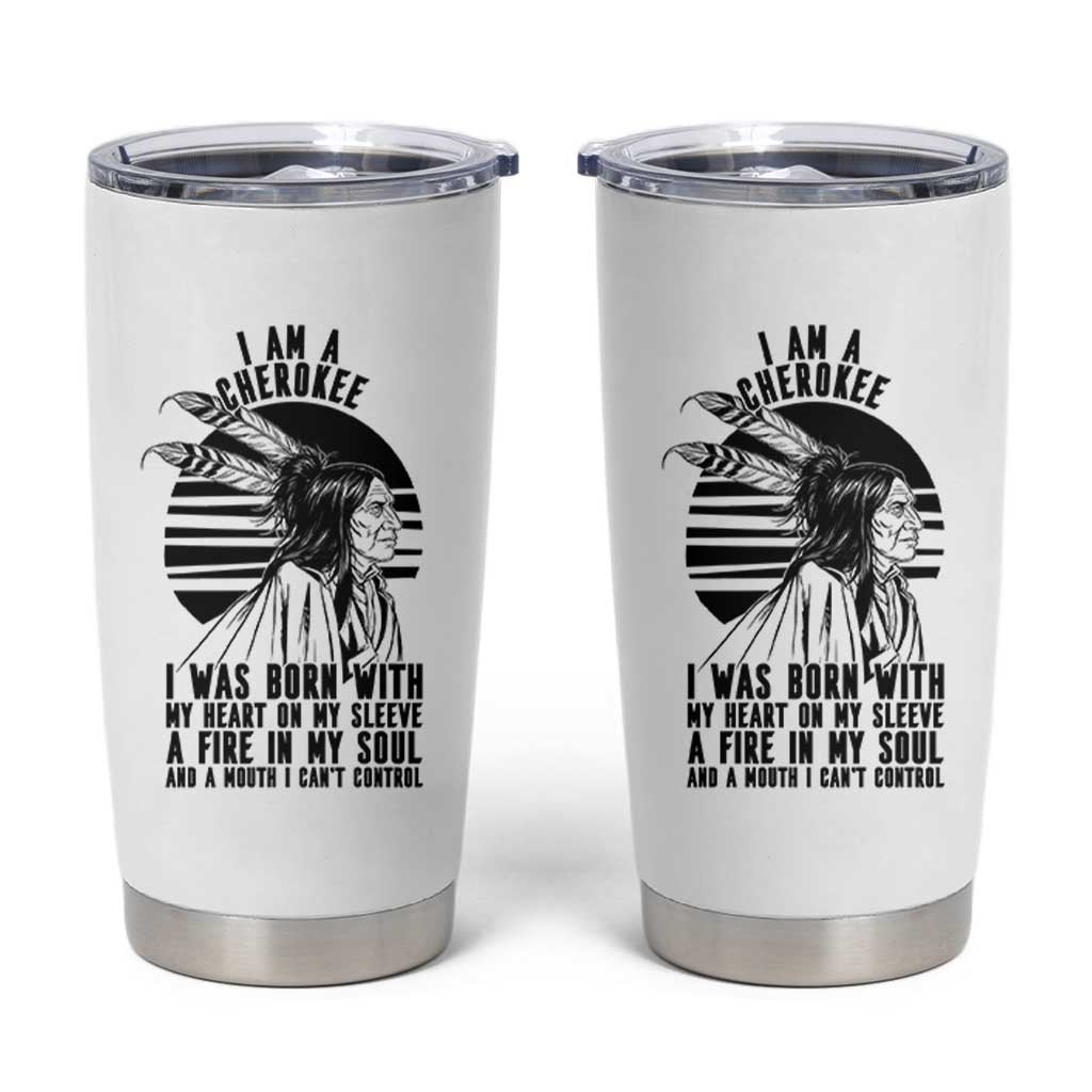 Native American Heritage Pride Gift Tumbler Cup I Am A Cherokee Born With Heart On My Sleeve