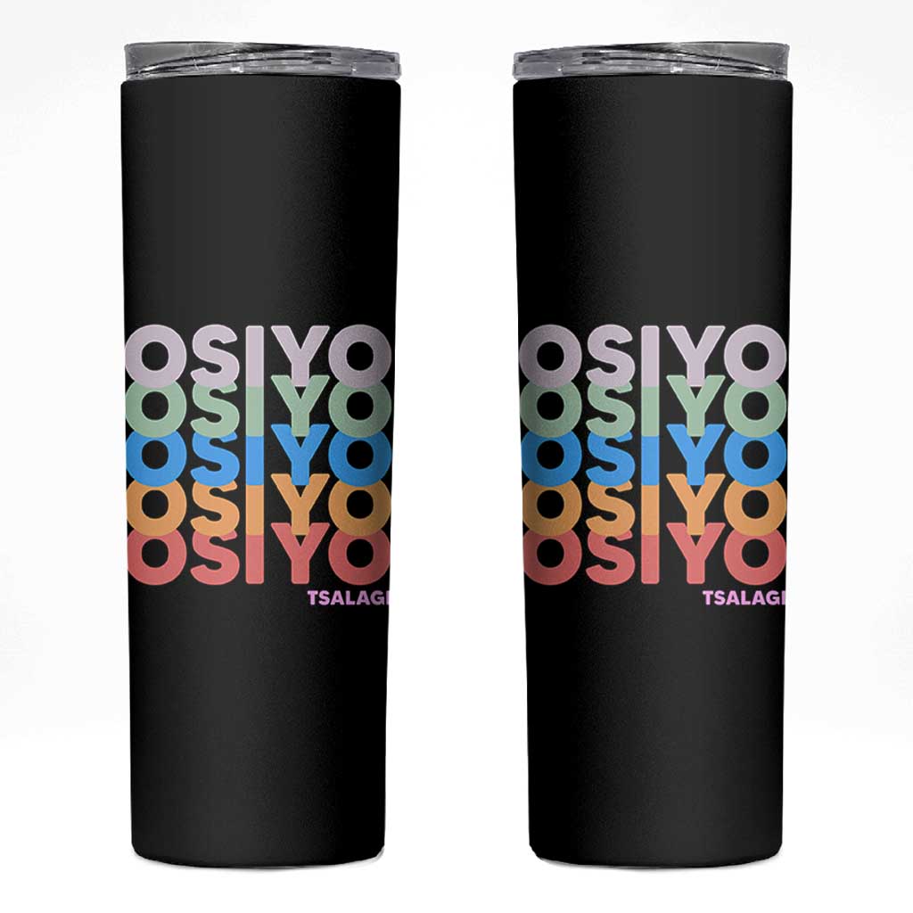 Osiyo Tsalagi Cherokee Native American Pride Skinny Tumbler Retro Stacked Typography