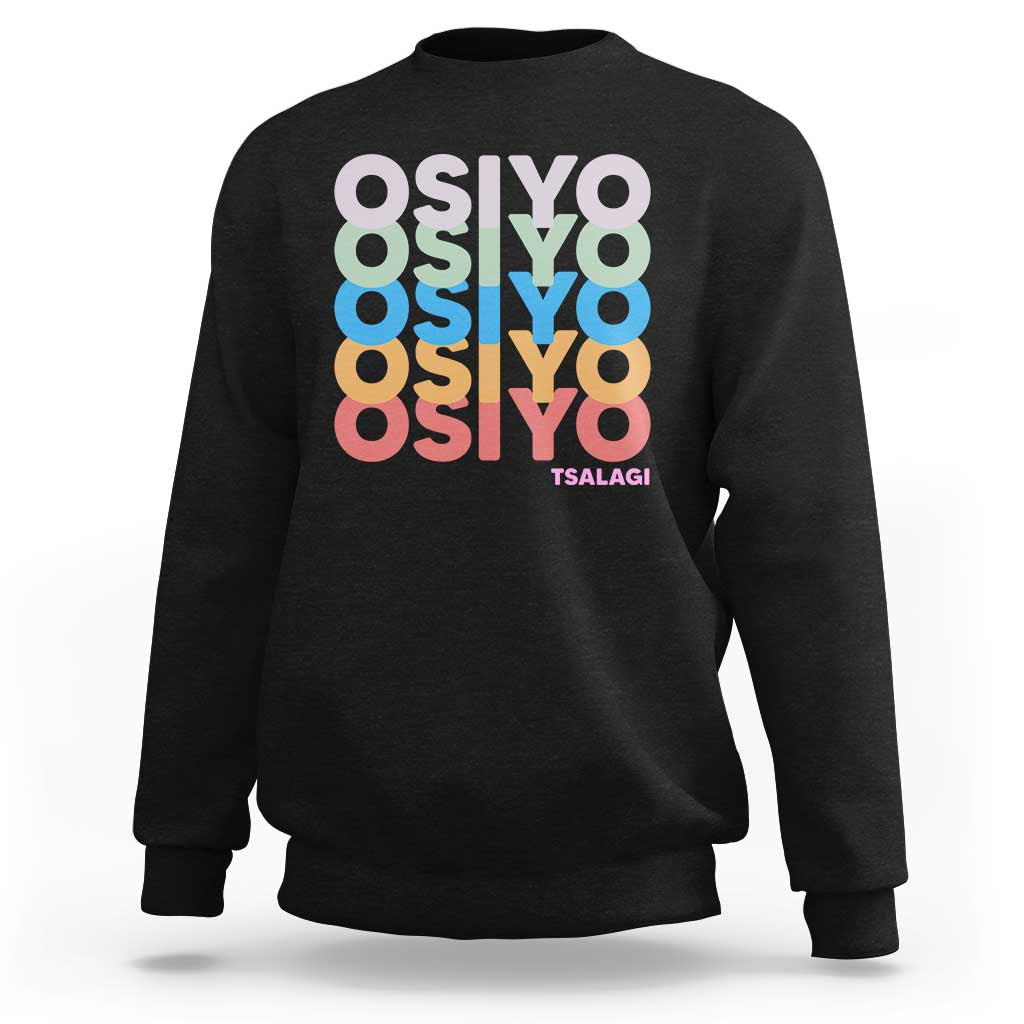 Osiyo Tsalagi Cherokee Native American Pride Sweatshirt Retro Stacked Typography