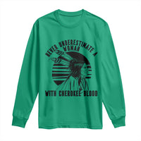 Never Underestimate A Woman With Cherokee Blood Long Sleeve Shirt Native American Heritage Gift