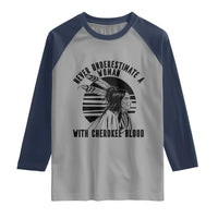 Never Underestimate A Woman With Cherokee Blood Raglan Shirt Native American Heritage Gift