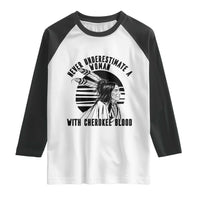 Never Underestimate A Woman With Cherokee Blood Raglan Shirt Native American Heritage Gift