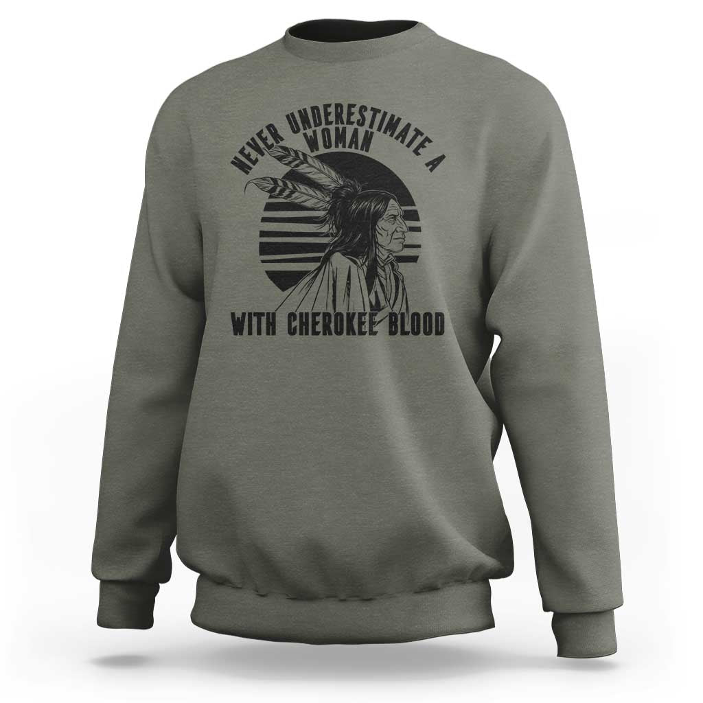 Never Underestimate A Woman With Cherokee Blood Sweatshirt Native American Heritage Gift