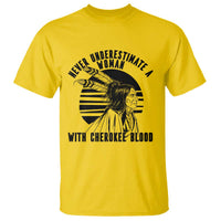 Never Underestimate A Woman With Cherokee Blood T Shirt Native American Heritage Gift